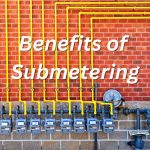 Submetering: the 8 Benefits and 4 Natural Gas Submeters
